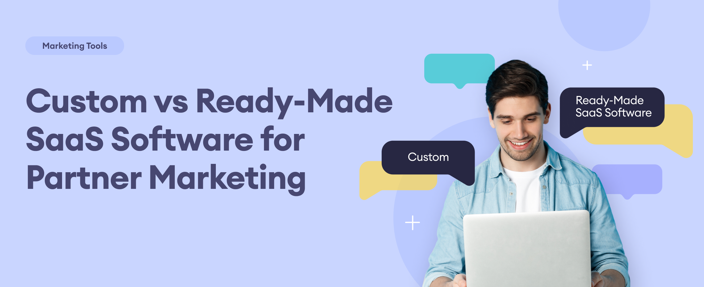 Custom vs Ready-Made SaaS Software for Partner Marketing